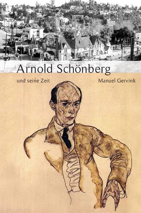 Manuel Gervink: Arnold Schönberg und seine Zeit, Buch