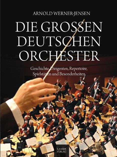 Arnold Werner-Jensen: Werner-Jensen, A: Die großen deutschen Orchester, Buch