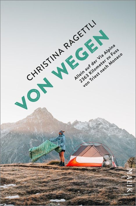 Christina Ragettli: VON WEGEN. Allein auf der Via Alpina - 2363 Kilometer zu Fuss von Triest nach Monaco, Buch