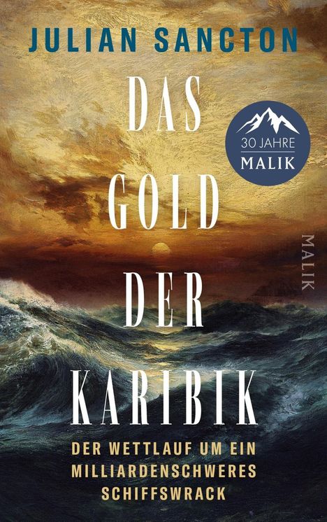 "Julian Sancton: Das Gold der Karibik. Wettlauf um ein milliardenschweres Schiffswrack." Sturm auf tosender See.