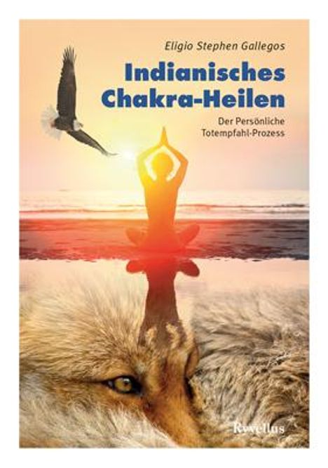 Eligio Stephen Gallegos: Indianisches Chakra-Heilen, Buch