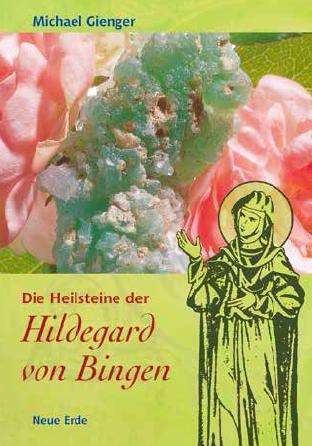 Michael Gienger: Die Heilsteine der Hildegard von Bingen, Buch