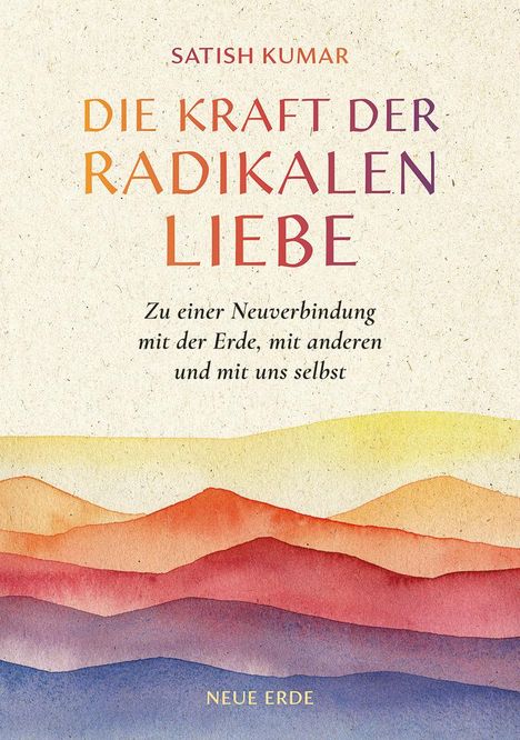 Satish Kumar: Die Kraft der radikalen Liebe, Buch