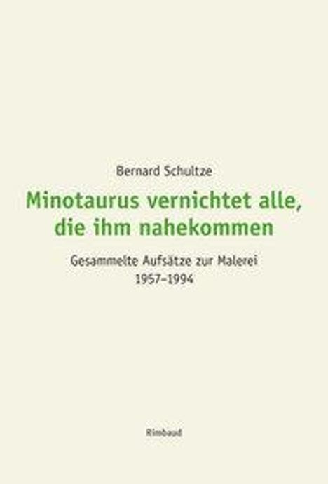 Bernard Schultze: Minotaurus vernichtet alle, die ihm nahekommen, Buch