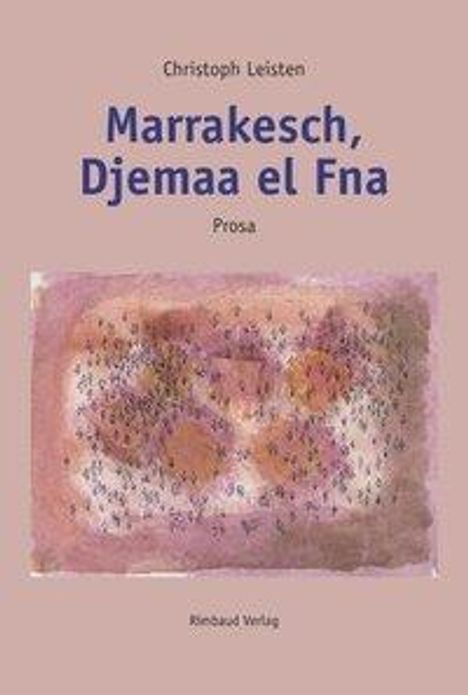 Christoph Leisten: Marrakesch, Djemaa el Fna, Buch
