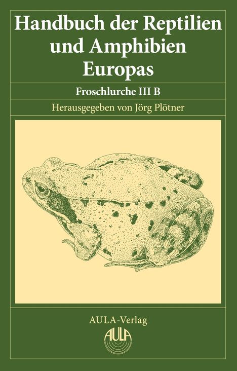 Jörg Plötner: Handbuch der Reptilien und Amphibien Europas, Band 5/IIIB, Buch
