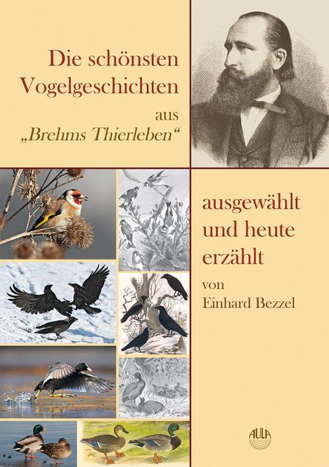Einhard Bezzel: Die schönsten Vogelgeschichten aus "Brehms Thierleben" - ausgewählt und heute erzählt, Buch