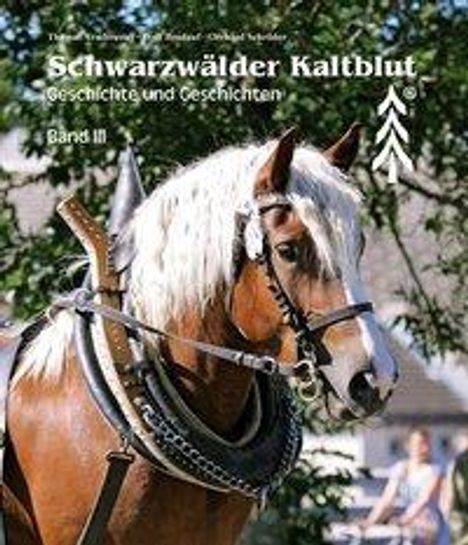 Thomas Armbruster: Armbruster, T: Schwarzwälder Kaltblut. Band III, Buch