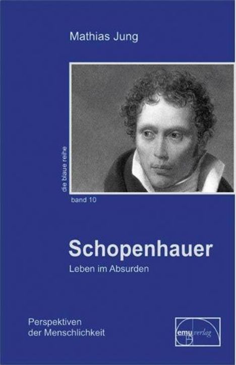 Mathias Jung: Jung, M: Schopenhauer - Leben im Absurden, Buch