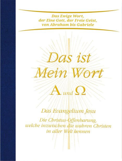 Gabriele: Das ist Mein Wort. Alpha und Omega. Das Evangelium Jesu, Buch