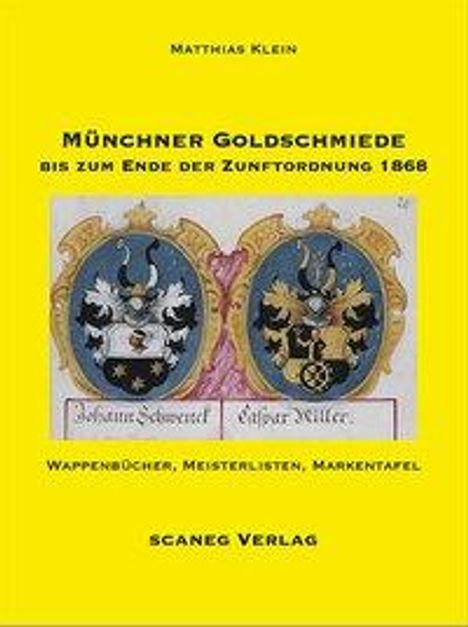 Matthias Klein: Klein, M: Münchner Goldschmiede bis Ende Zunftordnung, Buch