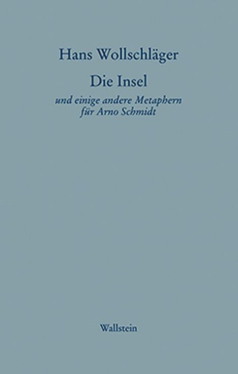 Hans Wollschläger: Die Insel. Schriften in Einzelausgaben, Buch