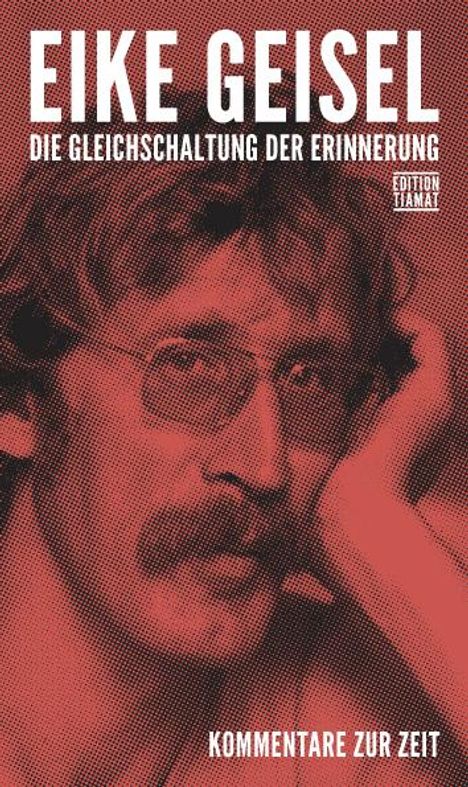Eike Geisel: Die Gleichschaltung der Erinnerung, Buch