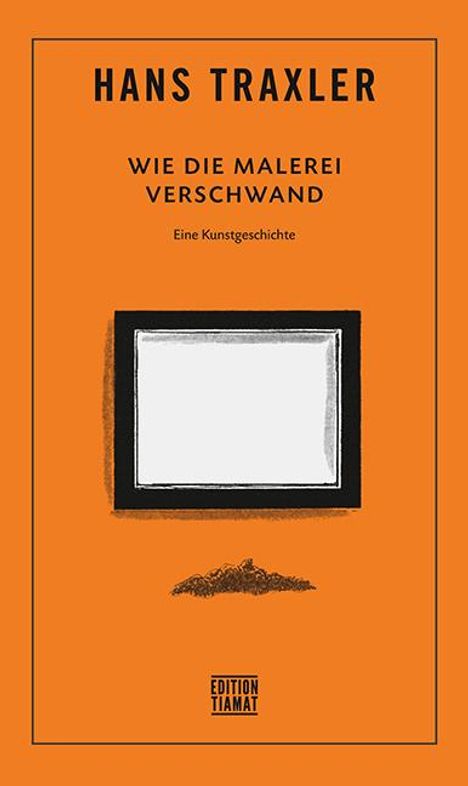 Hans Traxler: Wie die Malerei verschwand, Buch