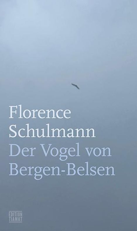 Florence Schulmann: Der Vogel von Bergen-Belsen, Buch