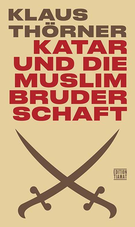 Text: "KLAUS THÖRNER KATAR UND DIE MUSLIMBRUDERSCHAFT" oberhalb, zwei gekreuzte Schwerter, Edition Tiamat unten.