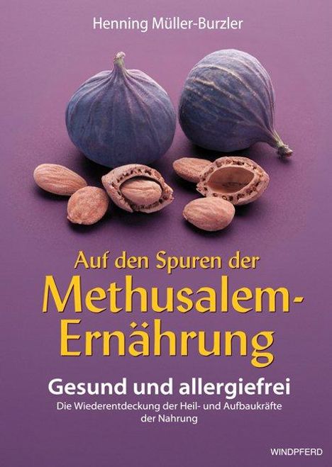 Henning Müller-Burzler: Müller-Burzler, H: Auf d. Spuren d. Methusalem-Ernährung, Buch
