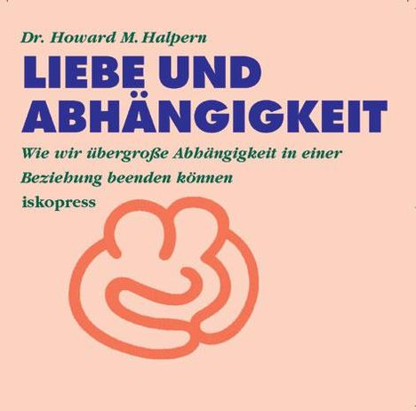 Howard Halpern: Liebe und Abhängigkeit. CD, CD