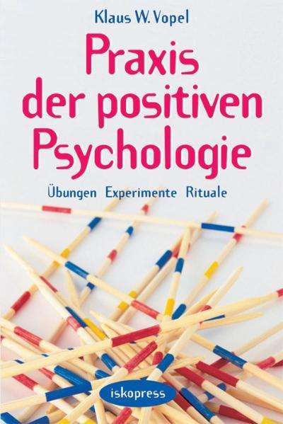 Klaus W. Vopel: Praxis der Positiven Psychologie, Buch