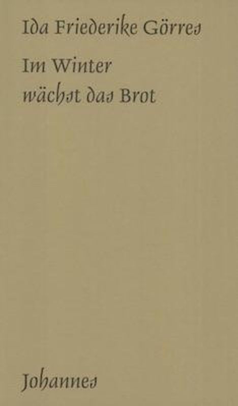 "Ida Friederike Görres, Im Winter wächst das Brot, Johannes." Schlichtes, minimalistisches Design mit braunem Hintergrund.