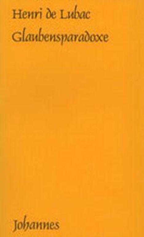Text: "Henri de Lubac, Glaubensparadoxe, Johannes." Gelber Hintergrund, minimalistisches Design.