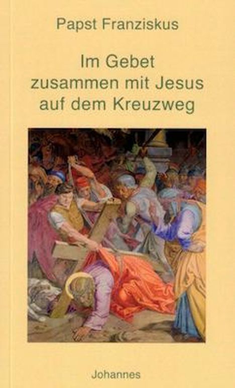 Papst Franziskus: Im Gebet zusammen mit Jesus auf dem Kreuzweg, Buch