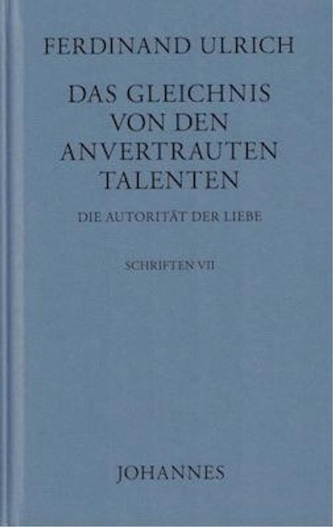 Ferdinand Ulrich: Das Gleichnis von den anvertrauten Talenten, Buch