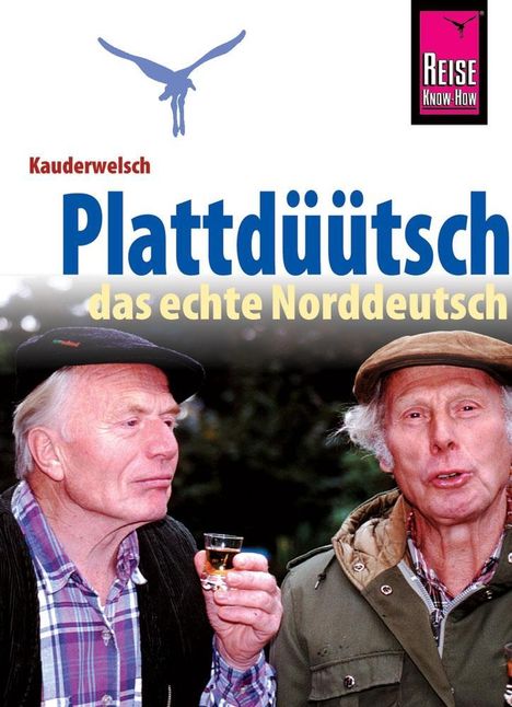 Hans-Jürgen Fründt: Reise Know-How Kauderwelsch Plattdüütsch - Das echte Norddeutsch, Buch