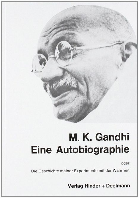 Mahatma Gandhi: Eine Autobiographie oder Die Geschichte meiner Experimente mit der Wahrheit, Buch