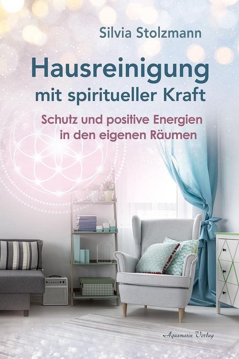 Silvia Stolzmann: Hausreinigung mit spiritueller Kraft, Buch