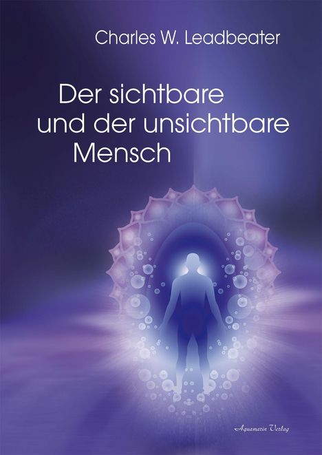 Charles W. Leadbeater: Der sichtbare und der unsichtbare Mensch, Buch