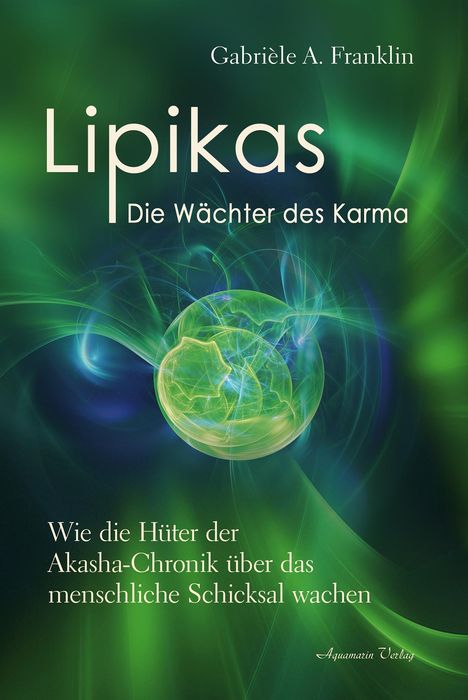 Gabrièle A. Franklin: Lipikas - Die Wächter des Karma, Buch