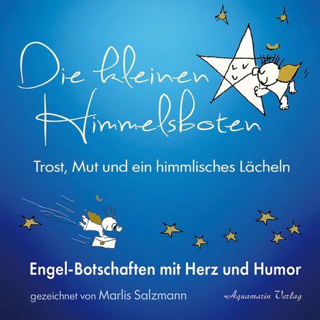 "Die kleinen Himmelsboten. Trost, Mut und ein himmlisches Lächeln. Engel-Botschaften mit Herz und Humor." Illustration mit Engel.