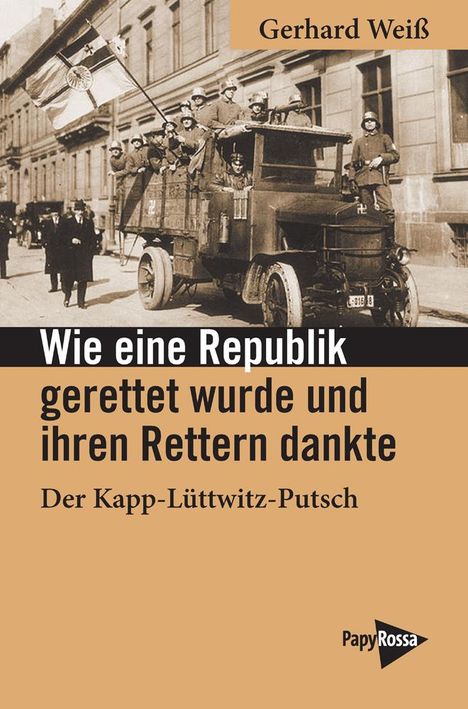 Gerhard Weiß: Wie eine Republik gerettet wurde und ihren Rettern dankte, Buch