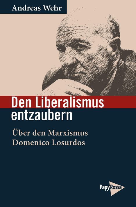 „Den Liberalismus entzaubern: Über den Marxismus Domenico Losurdos“ von Andreas Wehr. Illustration: Mann mit Denkerpose.