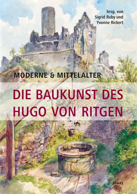 Moderne &amp; Mittelalter. Die Baukunst des Hugo von Ritgen, Buch