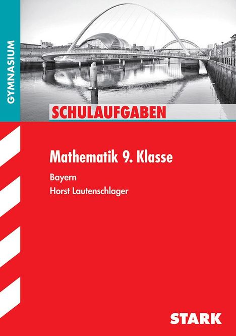 Horst Lautenschlager: Schulaufgaben Gymnasium - Mathematik 9. Klasse, Buch