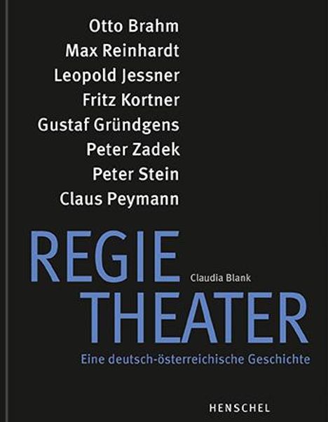Claudia Blank: Regietheater. Eine deutsch-österreichische Geschichte, Buch