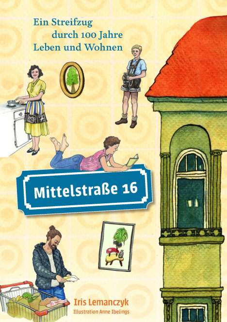 Iris Lemanczyk: Mittelstraße 16, Buch
