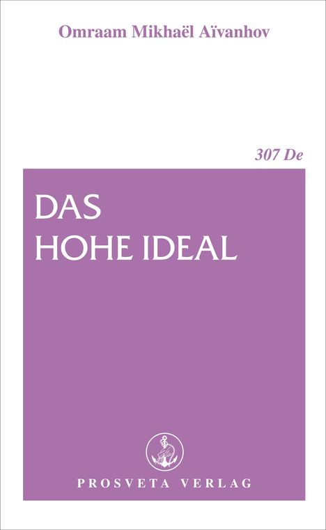 Omraam Mikhael Aivanhov: Das hohe Ideal, Buch