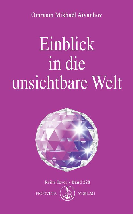 Omraam Mikhael Aivanhov: Einblick in die unsichtbare Welt, Buch