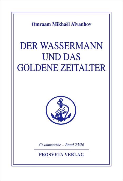 Omraam Mikhael Aivanhov: Der Wassermann und das Goldene Zeitalter, Buch