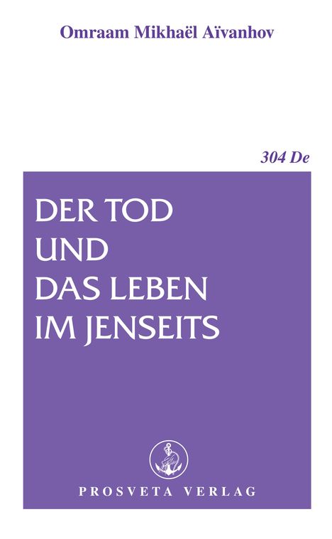 Omraam Mikhael Aivanhov: Der Tod und das Leben im Jenseits, Buch