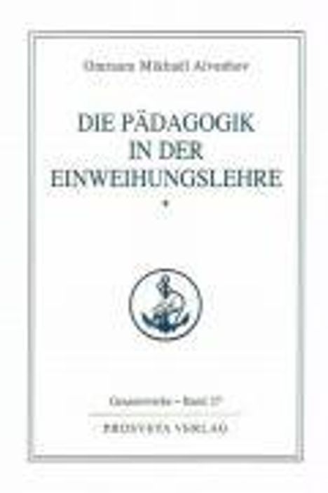 Omraam Mikhael Aivanhov: Die Pädagogik in der Einweihungslehre 1, Buch