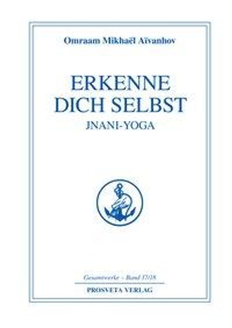 Omraam Mikhael Aivanhov: Erkenne Dich selbst, Jnani-Yoga, Buch