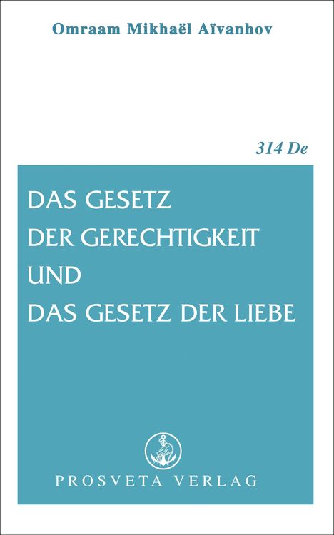 Omraam Mikhael Aivanhov: Das Gesetz der Gerechtigkeit und das Gesetz der Liebe, Buch