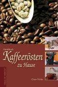 Claus Fricke: Fricke, C: Kaffeerösten zu Hause, Buch