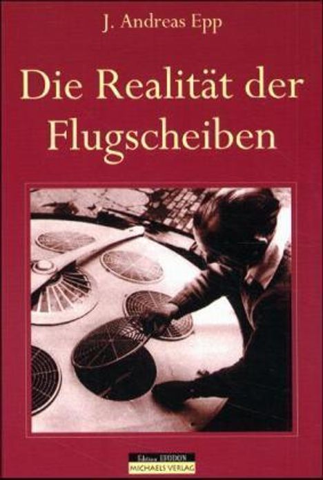 J. Andreas Epp: Die Realität der Flugscheiben, Buch