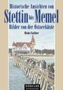 Heinz Csallner: Csallner, H: Historische Ansichten von Stettin bis Memel, Buch