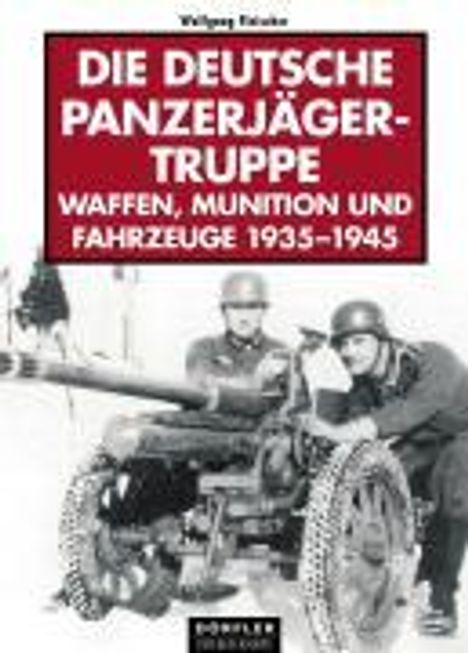 Wolfgang Fleischer: Fleischer, W: Dt. Panzerjägertruppe, Buch